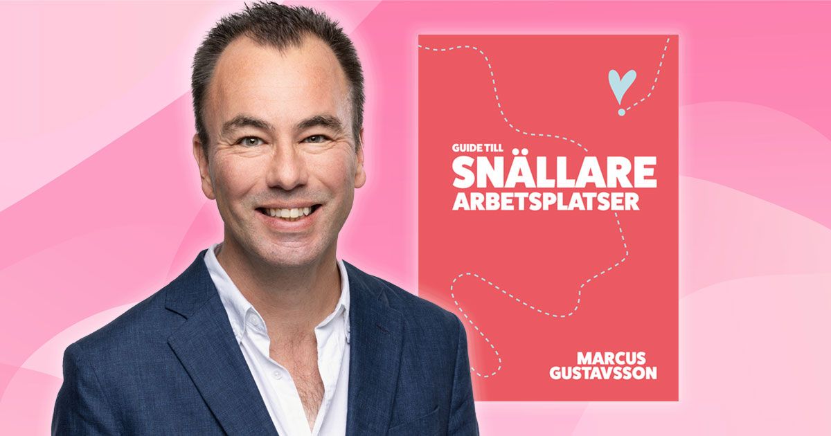 Guide till snällare arbetsplatser med föreläsare Marcus Gustavsson